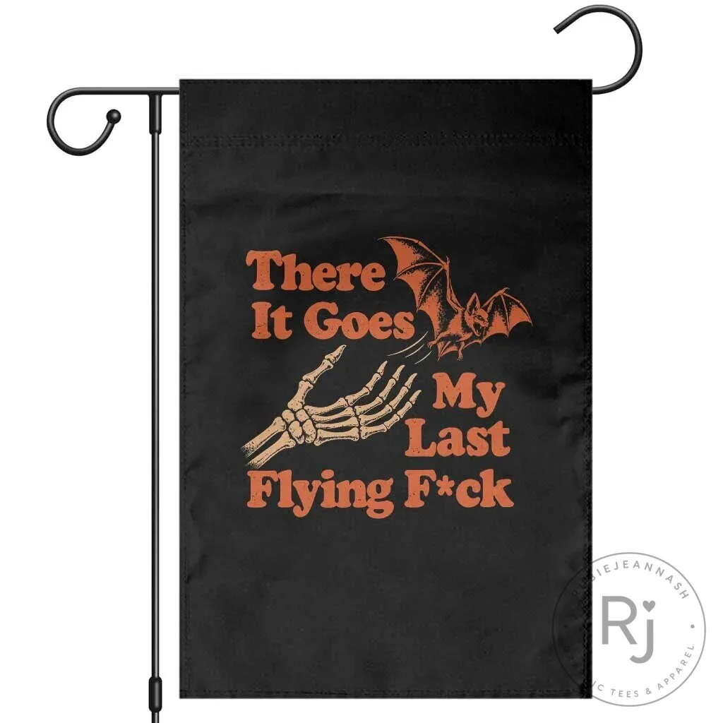 Funny Halloween Skeleton Hand Bat There It Goes My Last Flying Fuck Garden Flag