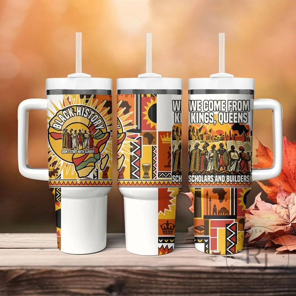 Black History Didn't Start With Slavery Pan African Ancient Kings Queens Tumbler 10 Black History Didn